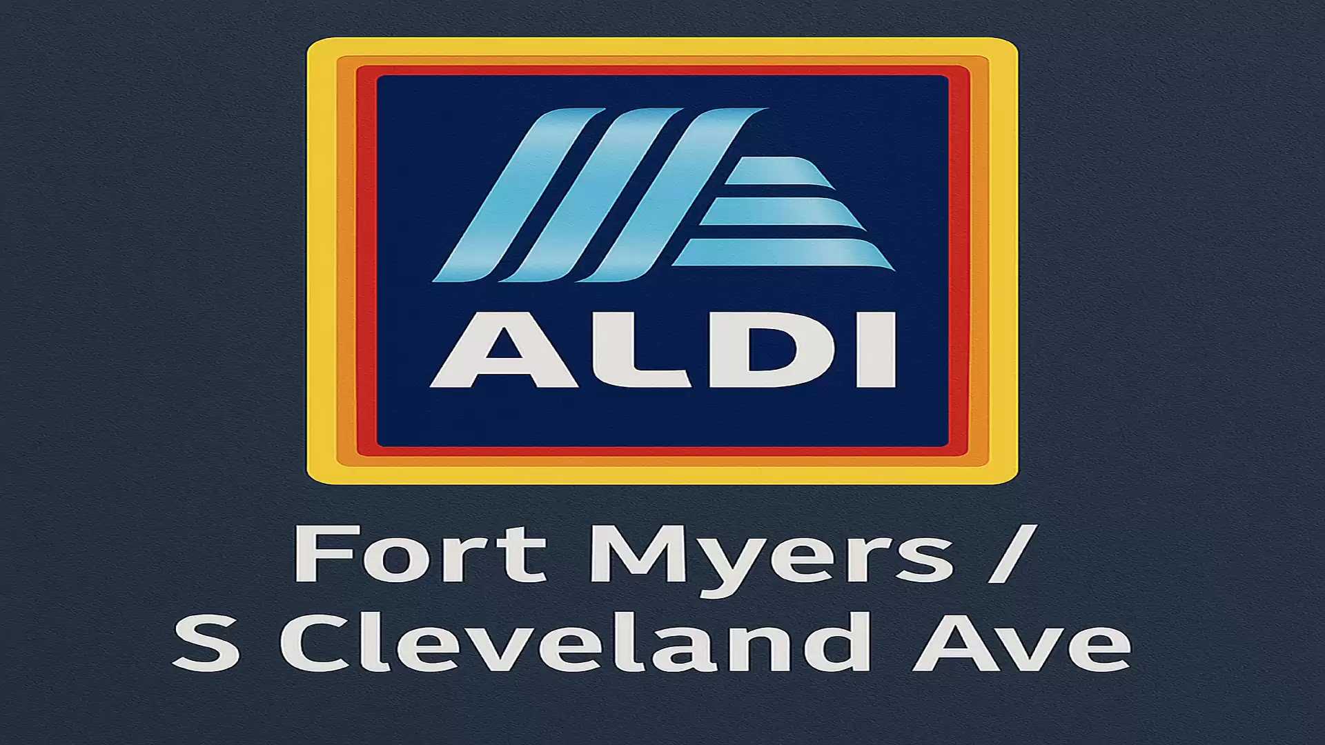 ALDI logo with location Fort Myers, South Cleveland Ave.