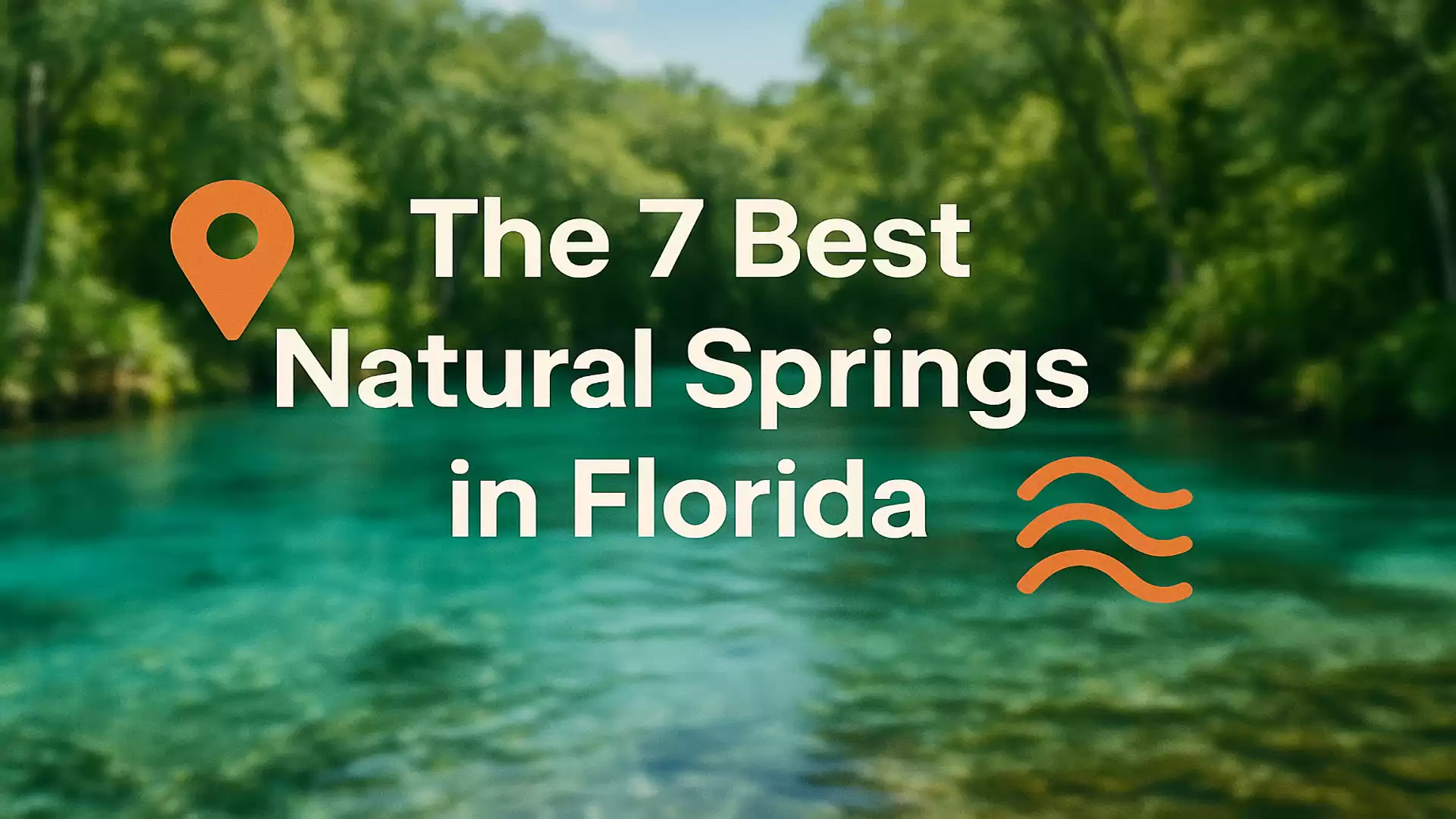 A crystal-clear natural spring in a forest with the text 'The 7 Best Natural Springs in Florida'.