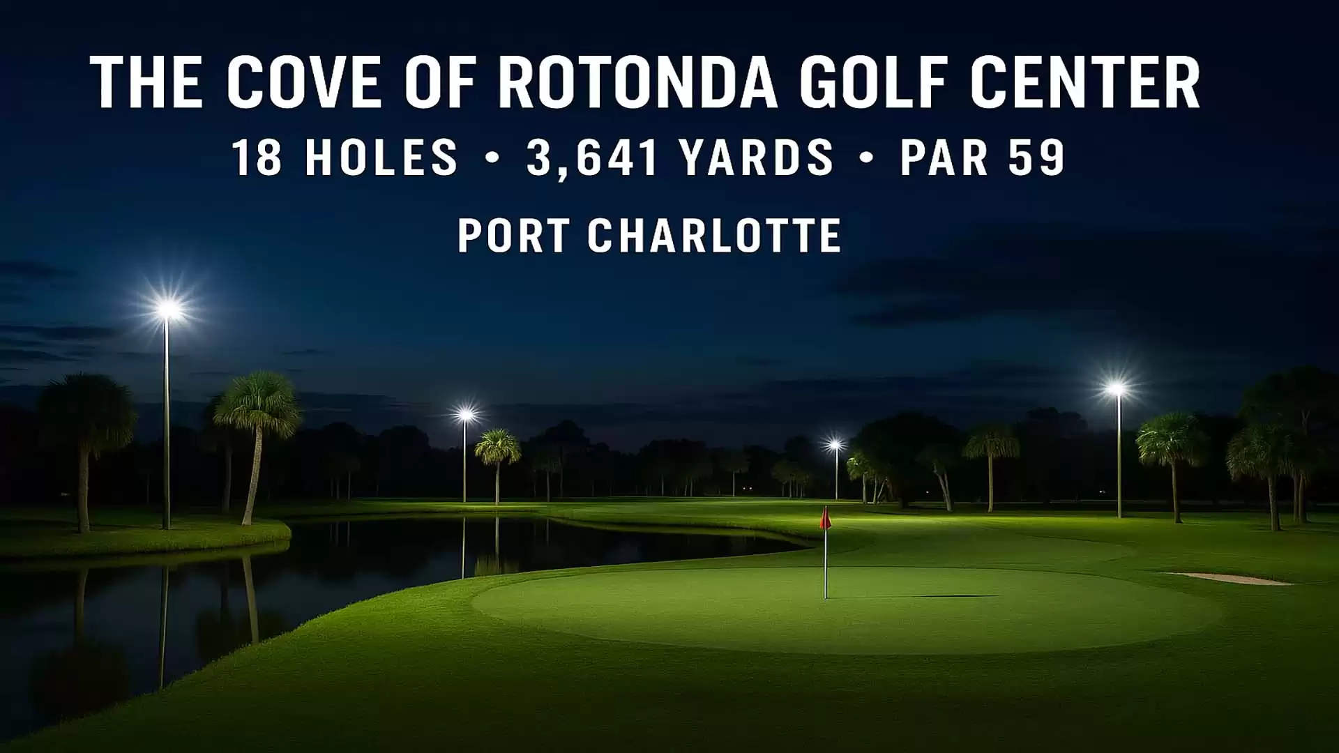 Night view of the Cove of Rotonda Golf Center, 18-hole course with 3,641 yards and Par 59 in Port Charlotte.