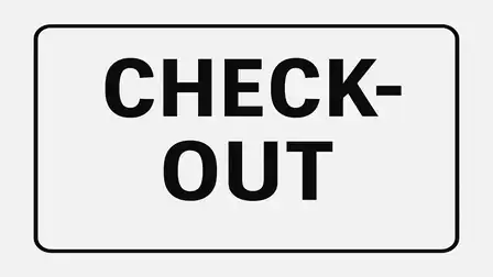 A rectangular sign with the text 'CHECK-OUT' in large black letters.
