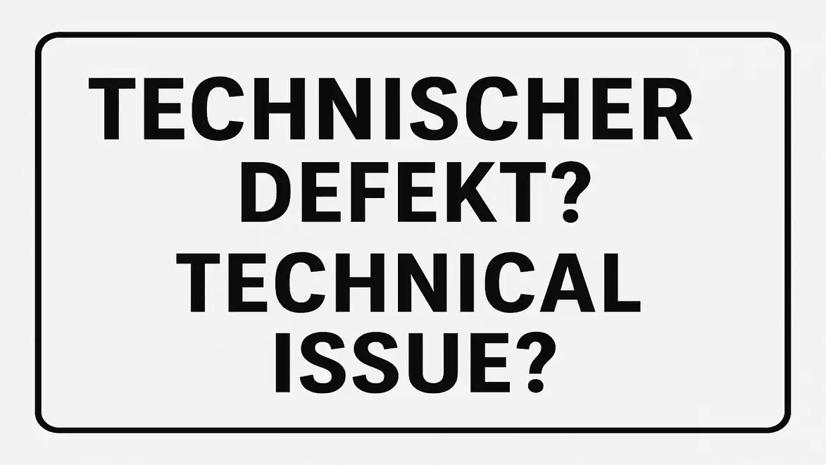 Sign with the text 'Technischer Defekt? Technical Issue?' in black lettering on a white background.