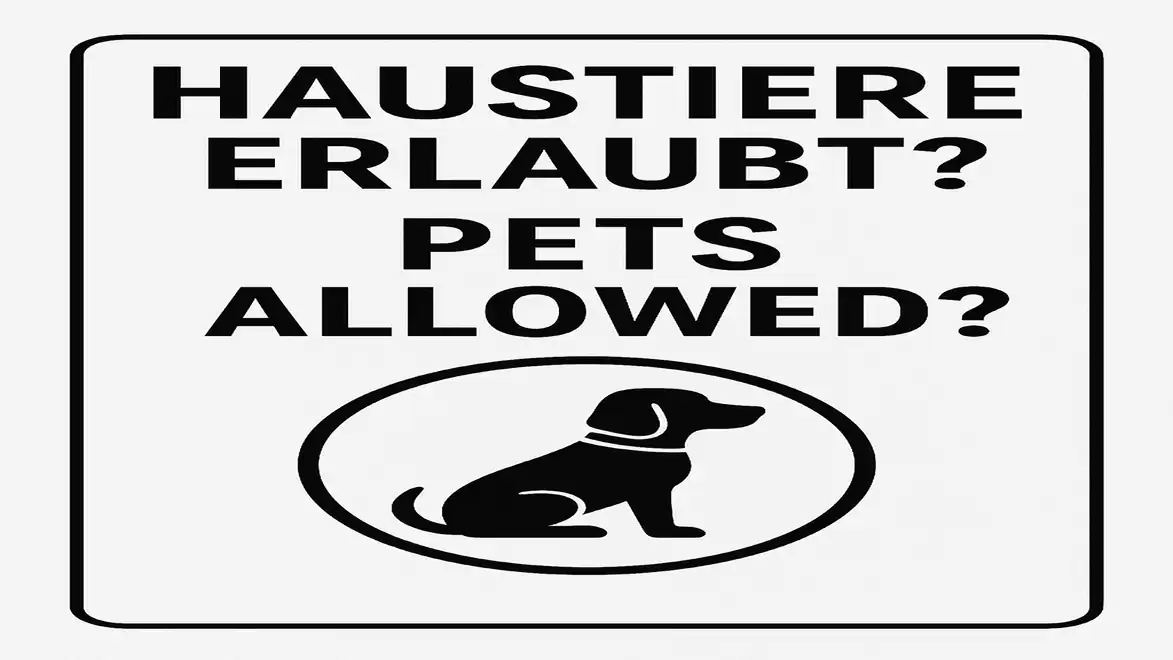 A sign with the text 'Haustiere erlaubt?' and 'Pets Allowed?' displays a symbol of a sitting dog.