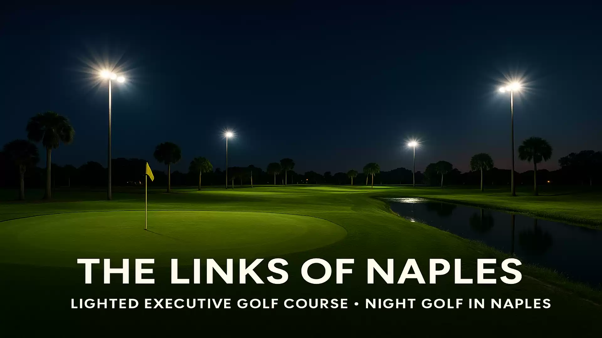 Night view of a lit golf course with palm trees and a water feature, a golf flag in the foreground.