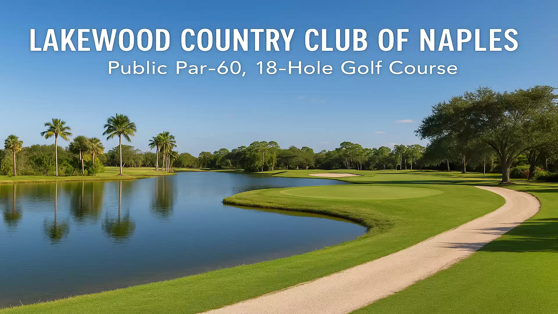 Golf course with a small lake, surrounded by palm trees and green areas at the Lakewood Country Club of Naples.
