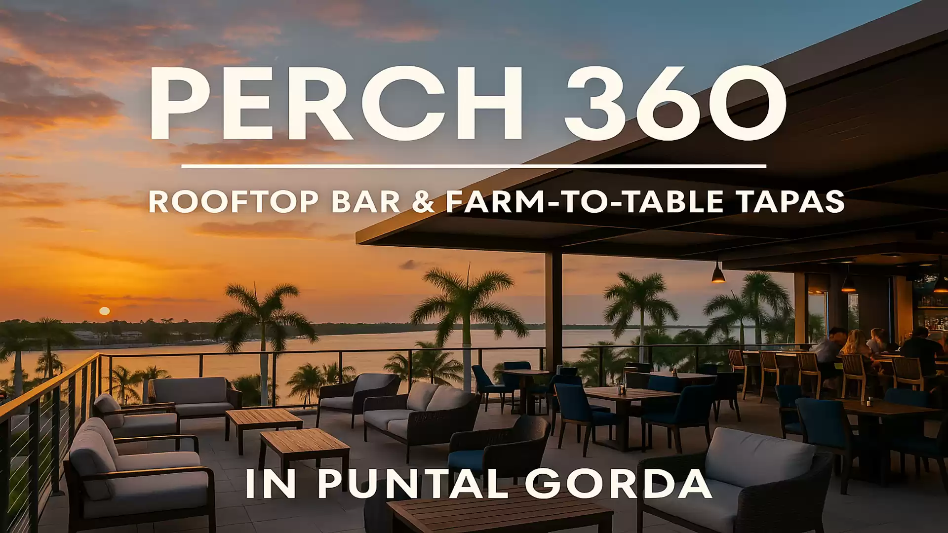 A rooftop terrace overlooking the sunset, with outdoor tables and chairs. Caption: Perch 360 - Rooftop Bar & Farm-to-Table Tapas in Punta Gorda.