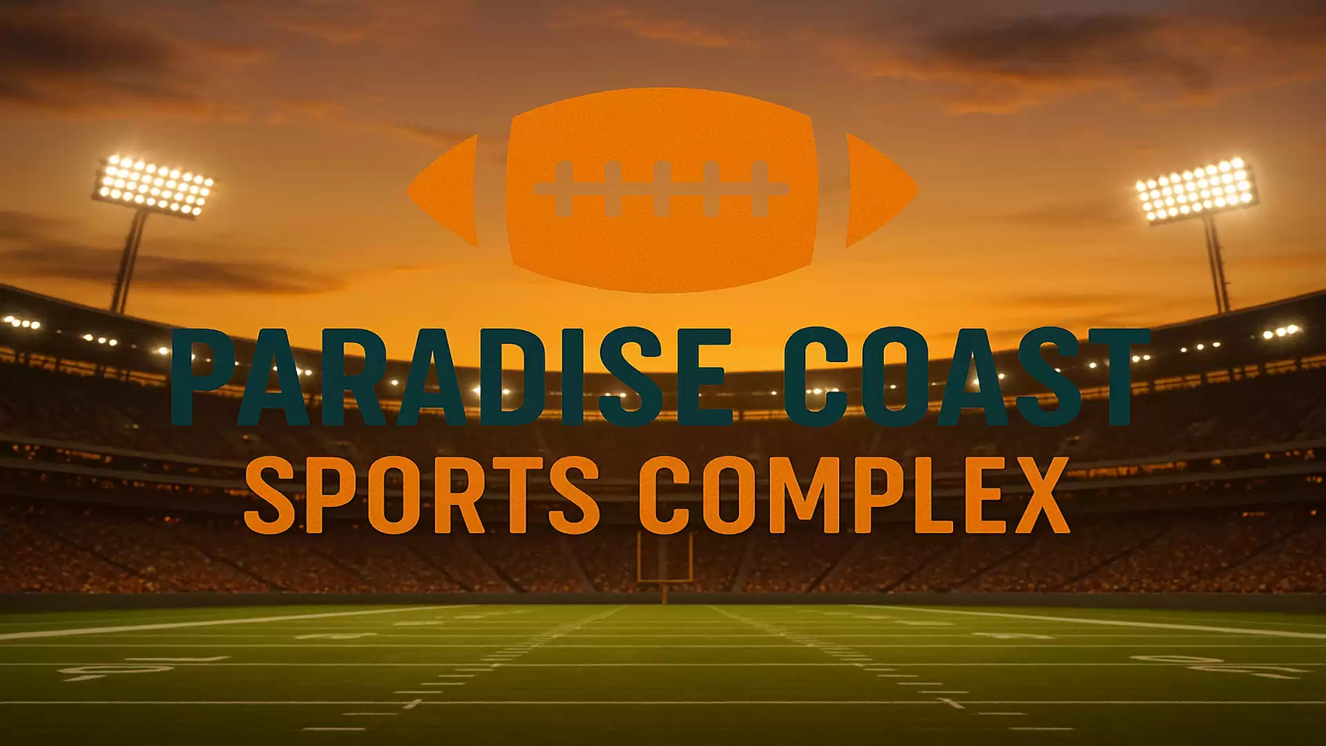 A football stadium at sunset with the words 'Paradise Coast Sports Complex' in the foreground.