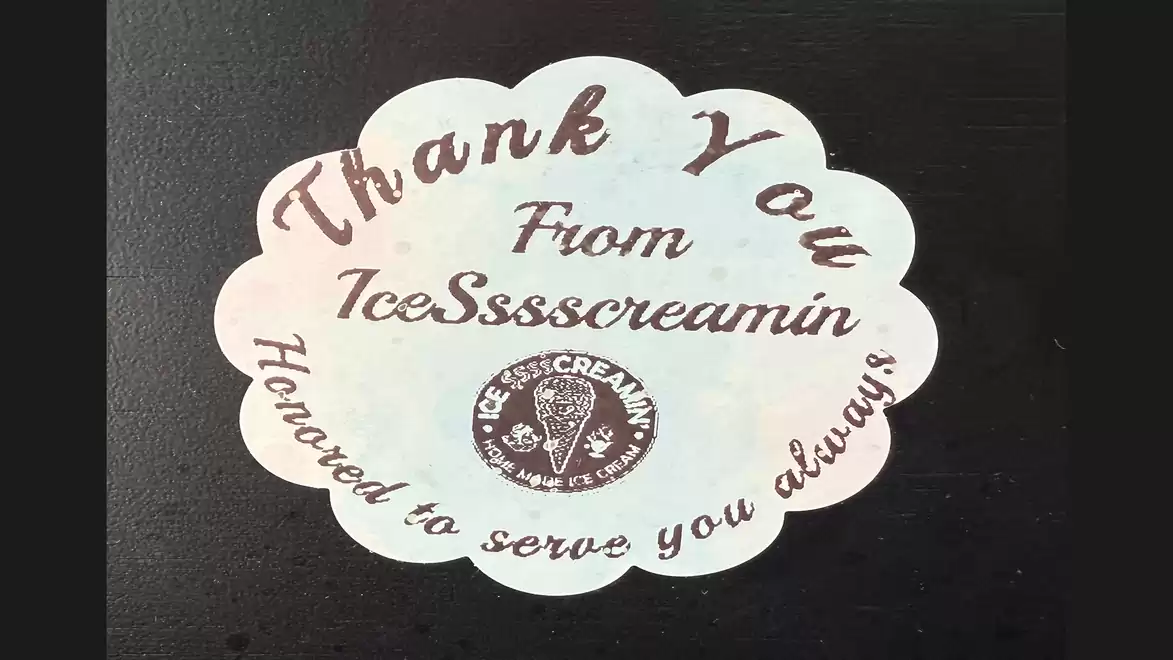 A sticker with the text 'Thank You from IceSssscreamin. Honored to serve you always' on a black background.
