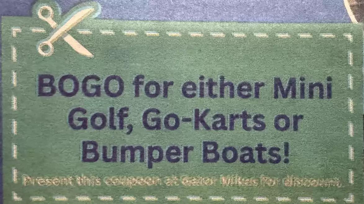 Image of a discount coupon with the text: 'BOGO for either Mini Golf, Go-Karts or Bumper Boats! Present this coupon at checkout for discount.'