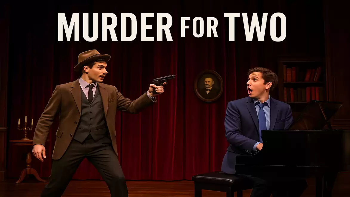 Two men on stage during a performance of the play 'Murder for Two'. One is wearing a suit and holding a gun, while the other sits at a piano looking surprised.