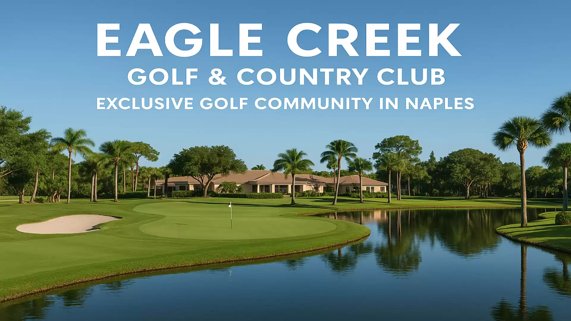Eagle Creek Golf & Country Club featuring a manicured golf course, palm trees, and a serene lake in Naples.