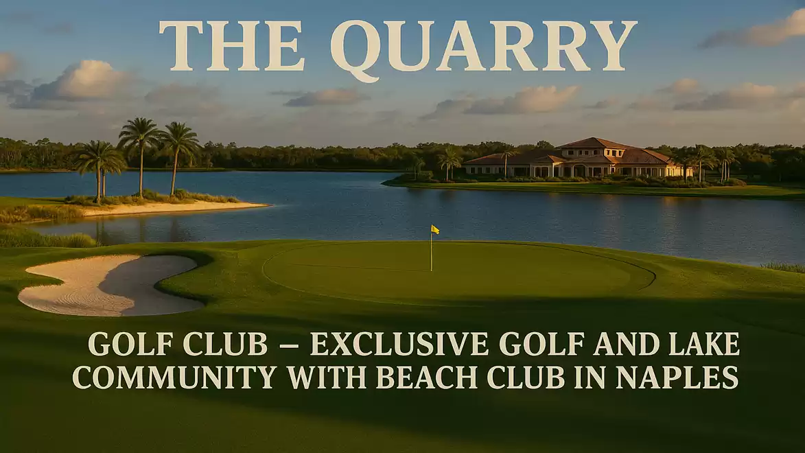 The image shows a well-maintained golf course by the water with a clubhouse in the distance, advertised as 'The Quarry' in an exclusive golf and lake community with beach club in Naples.