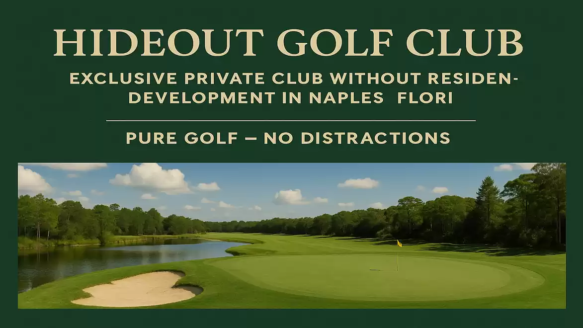 Image of the Hideout Golf Club with a green golf course, an adjacent pond, and trees in the background. The text above describes it as an exclusive private club in Naples, Florida, without residential development.