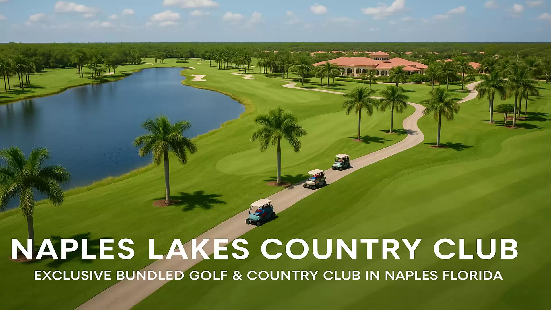Aerial view of Naples Lakes Country Club featuring a scenic golf course, palm trees, and a small lake. Two golf carts are driving along a path on the edge of the green. A clubhouse is seen in the background.