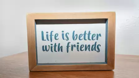 Sign with a slogan: Life is better with friends